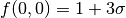 f(0,0)=1+3\sigma